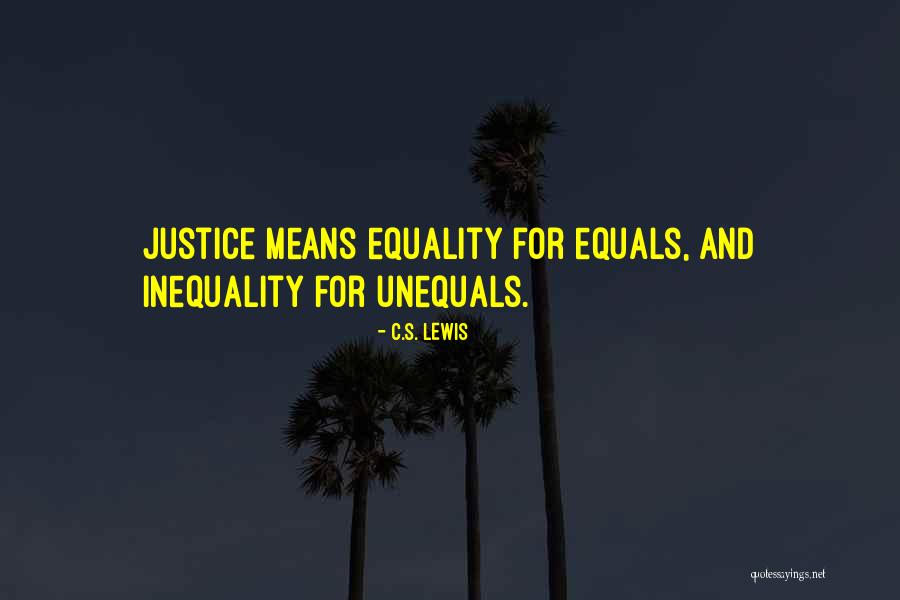 Unequals Quotes By C.S. Lewis Unequals Quotes By C.S. Lewis
