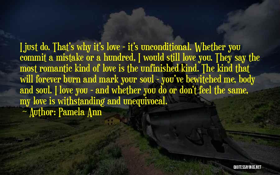 Unequivocal Love Quotes By Pamela Ann