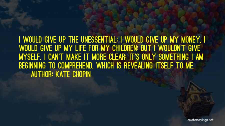 Unessential Quotes By Kate Chopin