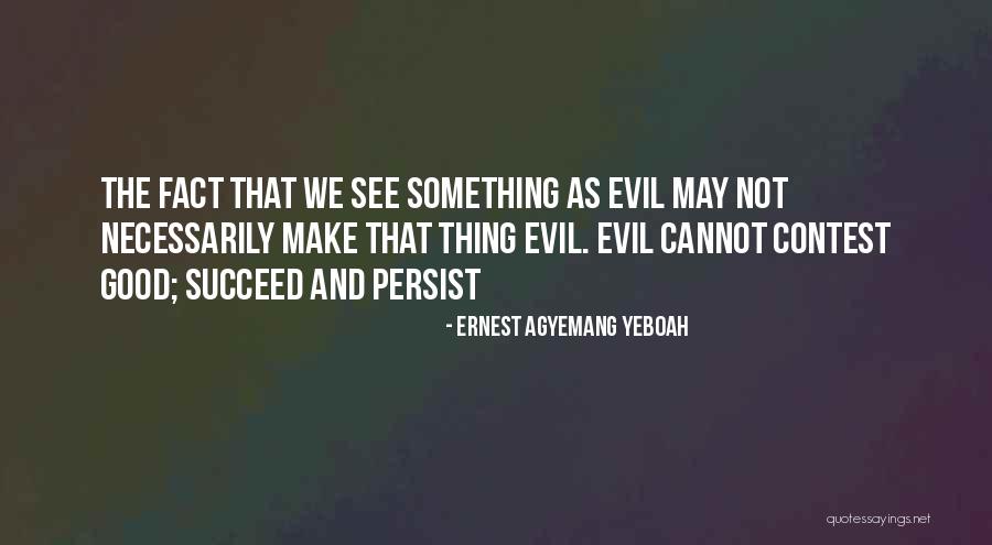 Unethical Behaviour Quotes By Ernest Agyemang Yeboah Unethical Behaviour Quotes By Ernest Agyemang Yeboah