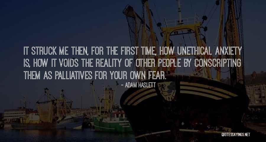 Unethical People Quotes By Adam Haslett Unethical People Quotes By Adam Haslett