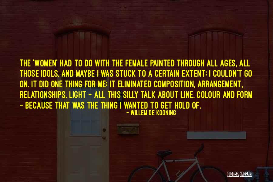 Unethically Correct Quotes By Willem De Kooning