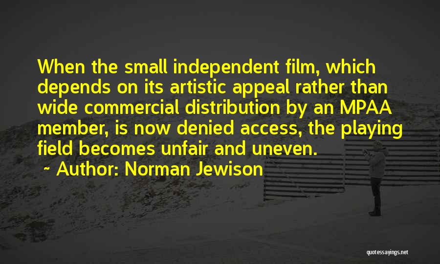 Uneven Playing Field Quotes By Norman Jewison