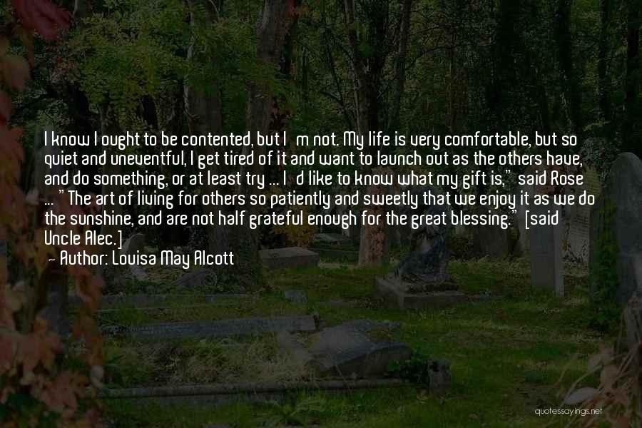 Uneventful Life Quotes By Louisa May Alcott