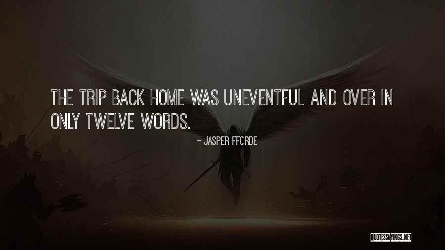 Uneventful Quotes By Jasper Fforde Uneventful Quotes By Jasper Fforde