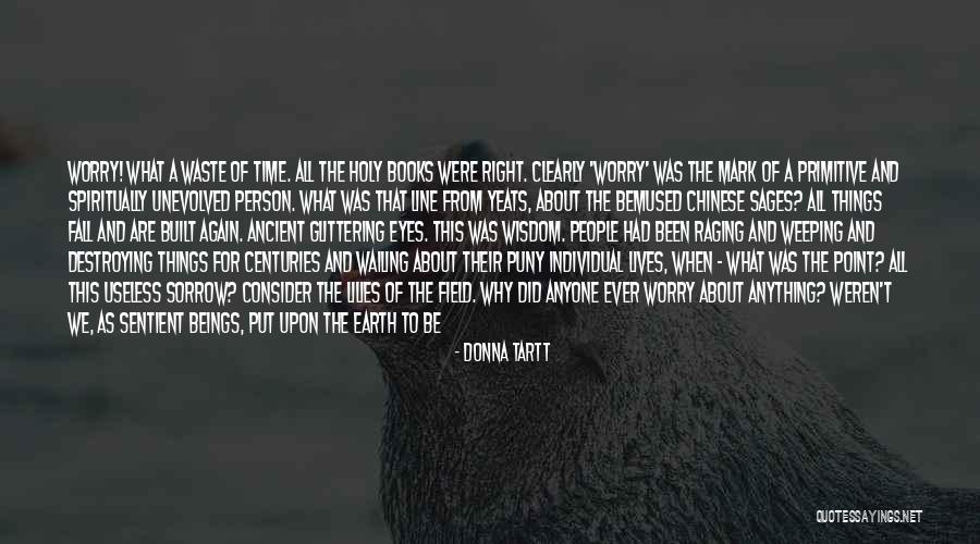Unevolved Quotes By Donna Tartt Unevolved Quotes By Donna Tartt