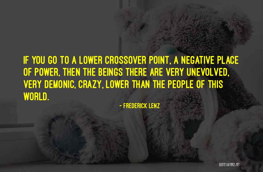 Unevolved Quotes By Frederick Lenz Unevolved Quotes By Frederick Lenz