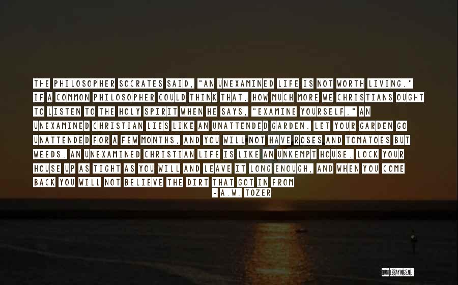 Unexamined Life Quotes By A.W. Tozer Unexamined Life Quotes By A.W. Tozer