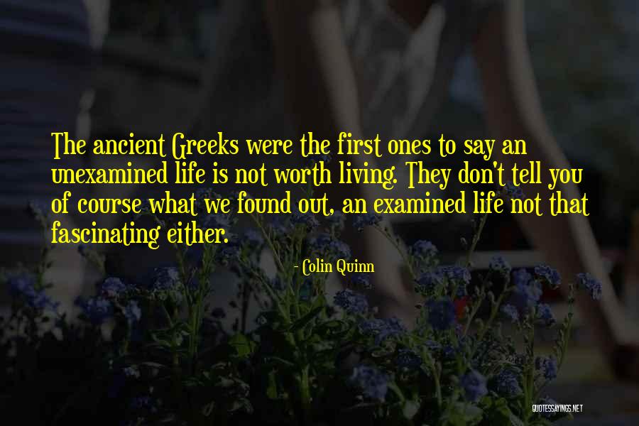 Unexamined Life Quotes By Colin Quinn Unexamined Life Quotes By Colin Quinn