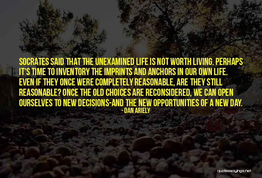 Unexamined Life Quotes By Dan Ariely Unexamined Life Quotes By Dan Ariely