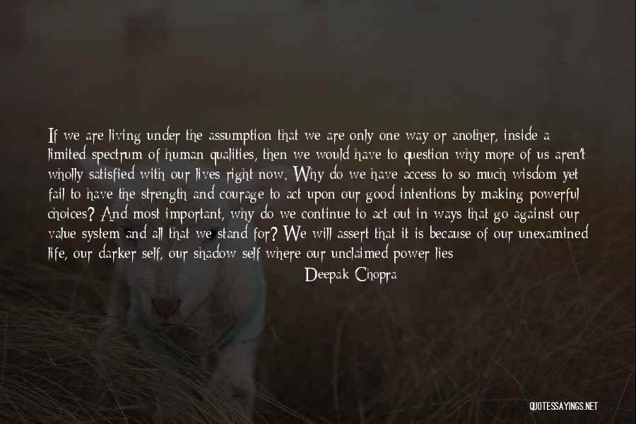 Unexamined Life Quotes By Deepak Chopra Unexamined Life Quotes By Deepak Chopra