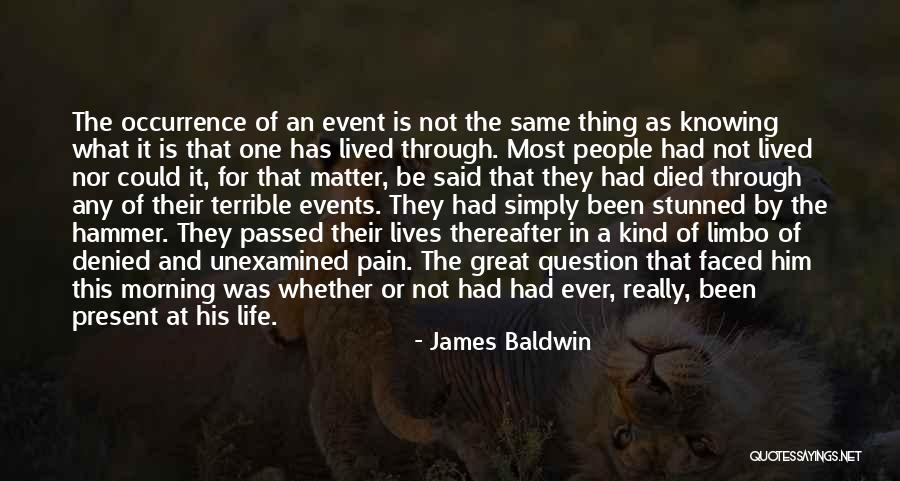 Unexamined Life Quotes By James Baldwin Unexamined Life Quotes By James Baldwin