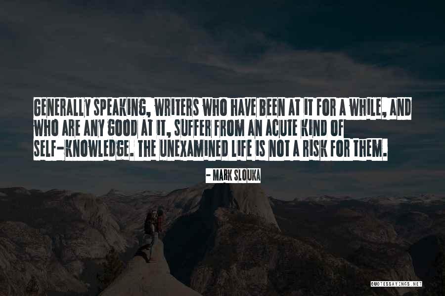 Unexamined Life Quotes By Mark Slouka Unexamined Life Quotes By Mark Slouka