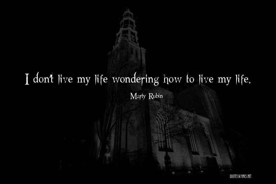 Unexamined Life Quotes By Marty Rubin Unexamined Life Quotes By Marty Rubin