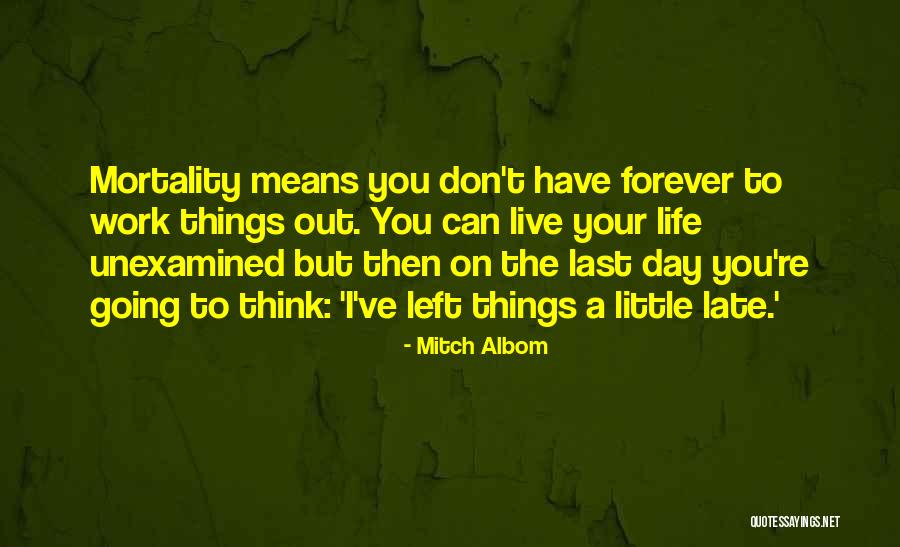 Unexamined Life Quotes By Mitch Albom Unexamined Life Quotes By Mitch Albom