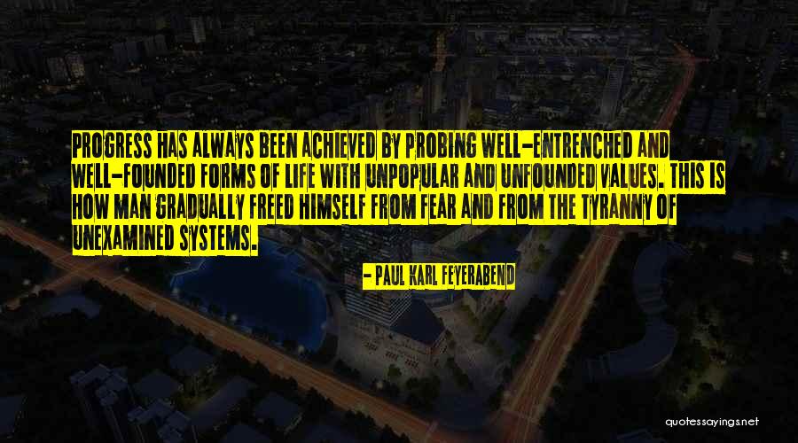 Unexamined Life Quotes By Paul Karl Feyerabend Unexamined Life Quotes By Paul Karl Feyerabend
