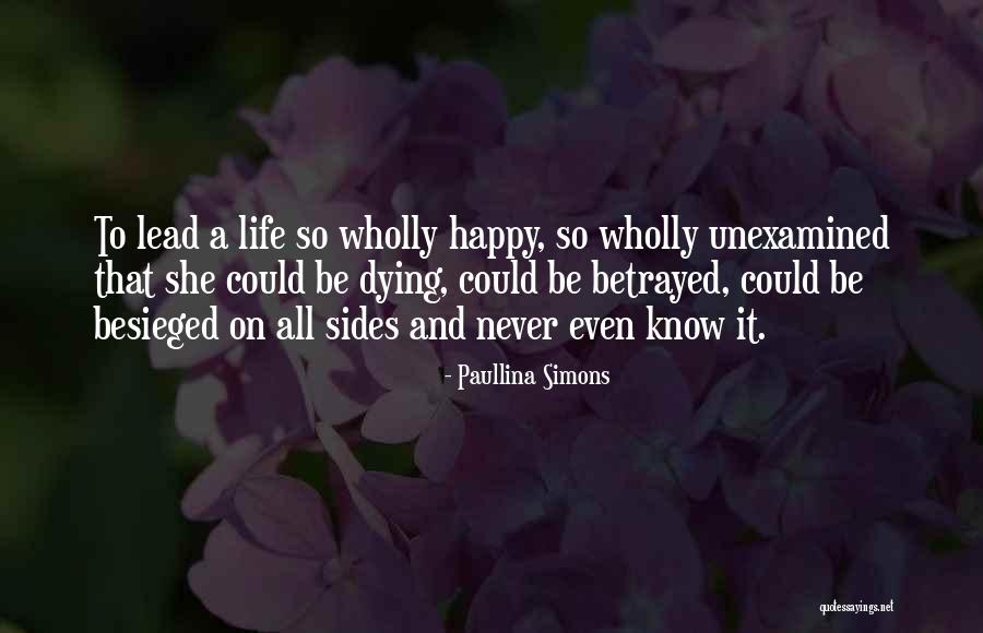 Unexamined Life Quotes By Paullina Simons Unexamined Life Quotes By Paullina Simons