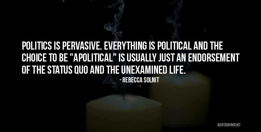Unexamined Life Quotes By Rebecca Solnit Unexamined Life Quotes By Rebecca Solnit