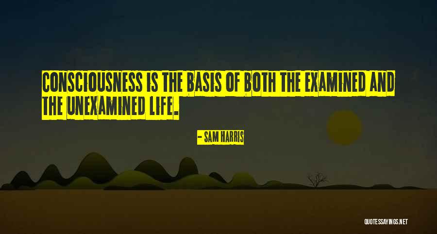 Unexamined Life Quotes By Sam Harris Unexamined Life Quotes By Sam Harris