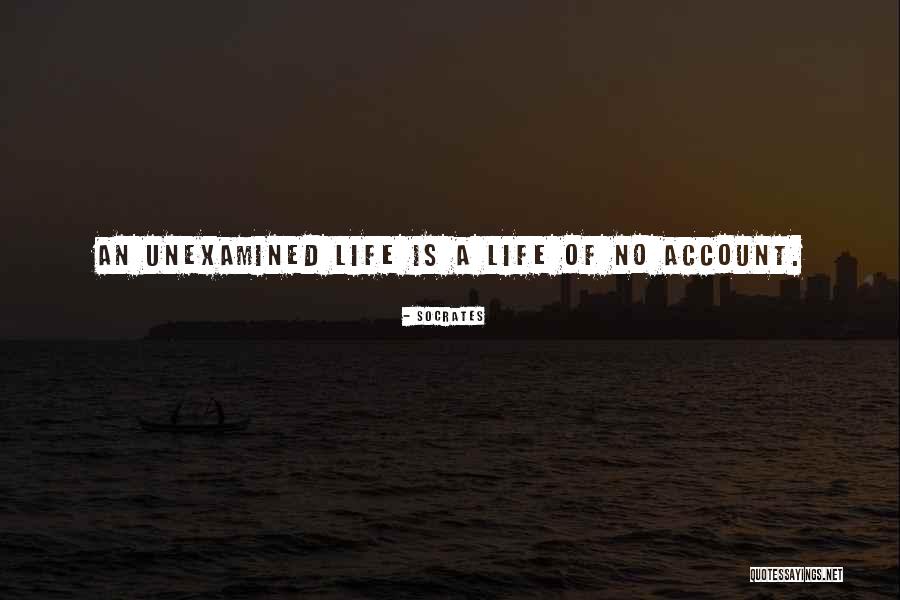 Unexamined Life Quotes By Socrates Unexamined Life Quotes By Socrates