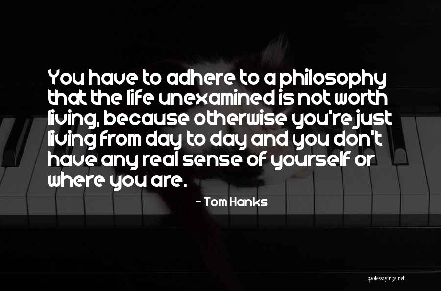 Unexamined Life Quotes By Tom Hanks Unexamined Life Quotes By Tom Hanks
