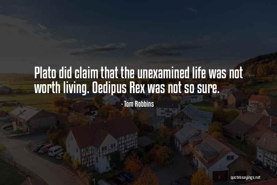 Unexamined Life Quotes By Tom Robbins Unexamined Life Quotes By Tom Robbins