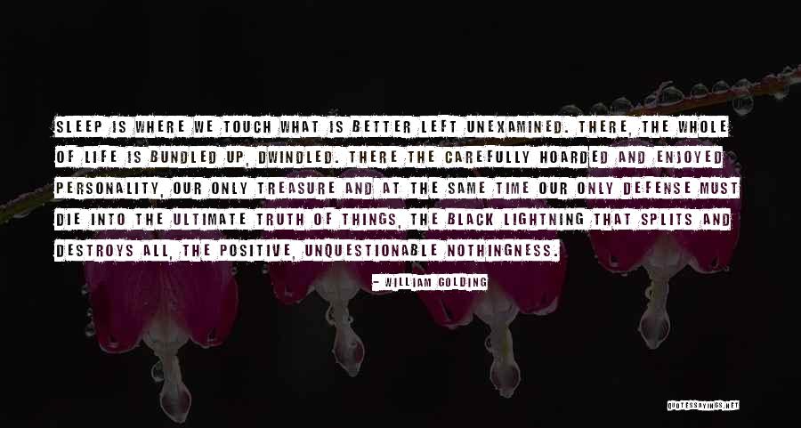 Unexamined Life Quotes By William Golding Unexamined Life Quotes By William Golding