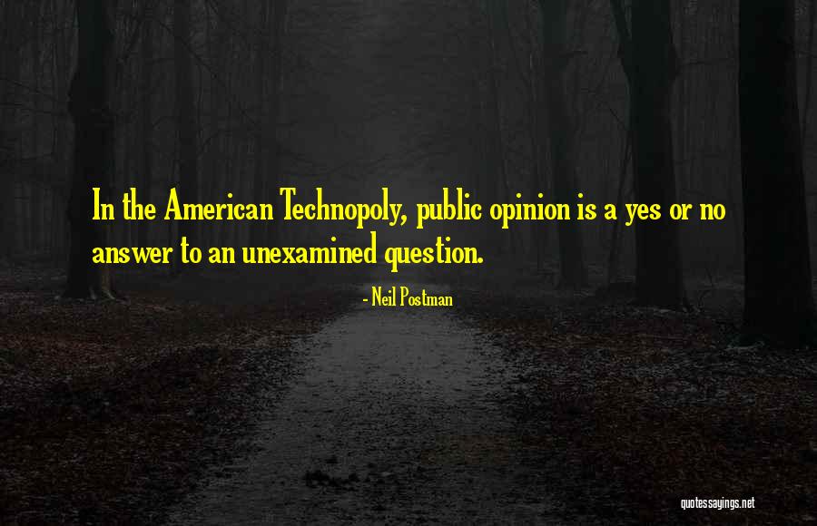 Unexamined Quotes By Neil Postman Unexamined Quotes By Neil Postman