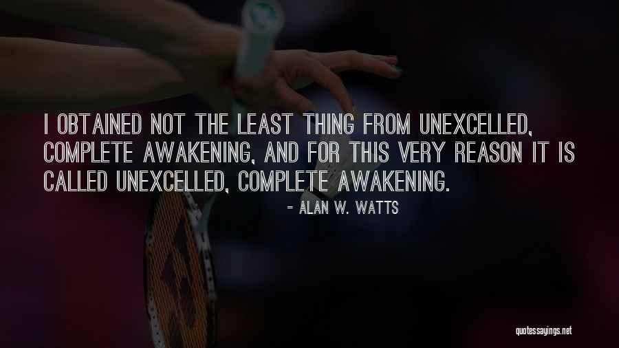 Unexcelled Quotes By Alan W. Watts Unexcelled Quotes By Alan W. Watts