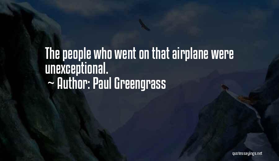 Unexceptional Quotes By Paul Greengrass