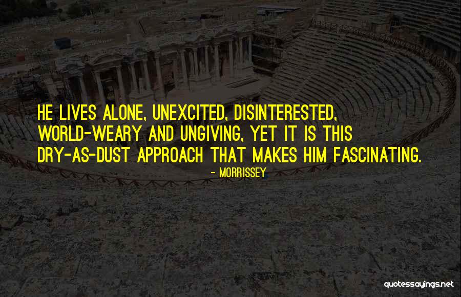 Unexcited Quotes By Morrissey Unexcited Quotes By Morrissey