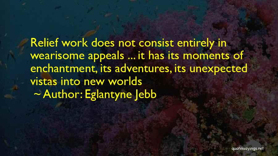 Unexpected Adventures Quotes By Eglantyne Jebb