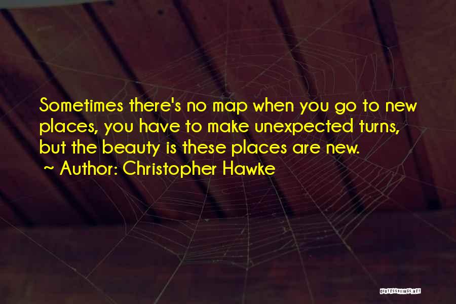 Unexpected Beauty Quotes By Christopher Hawke