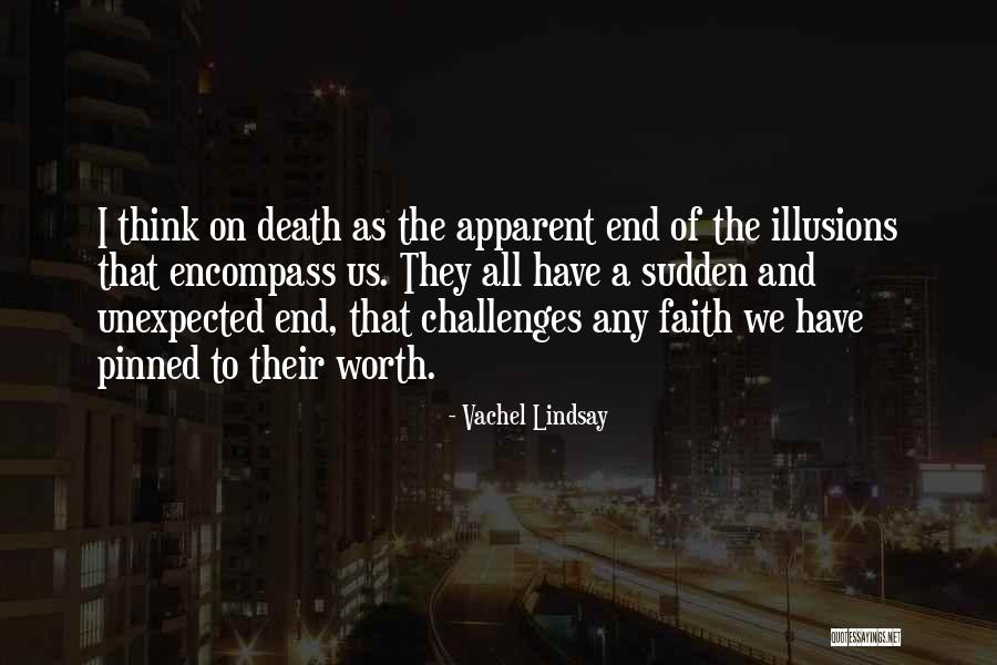 Unexpected Death Quotes By Vachel Lindsay