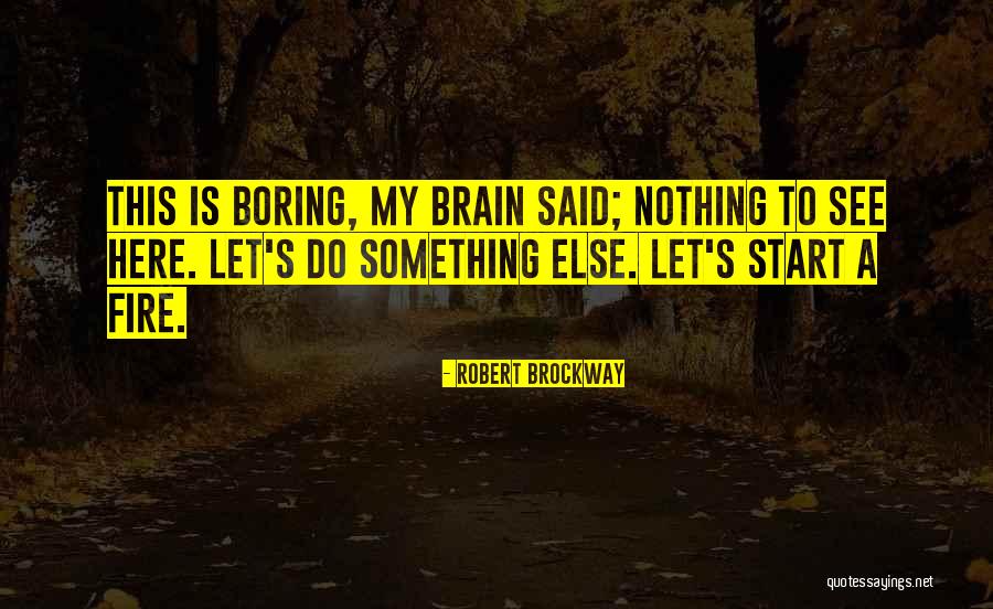 Unexpected Event Quotes By Robert Brockway Unexpected Event Quotes By Robert Brockway