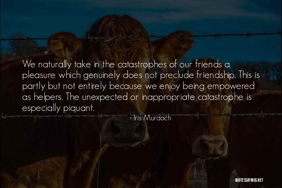 Unexpected Friends Quotes By Iris Murdoch