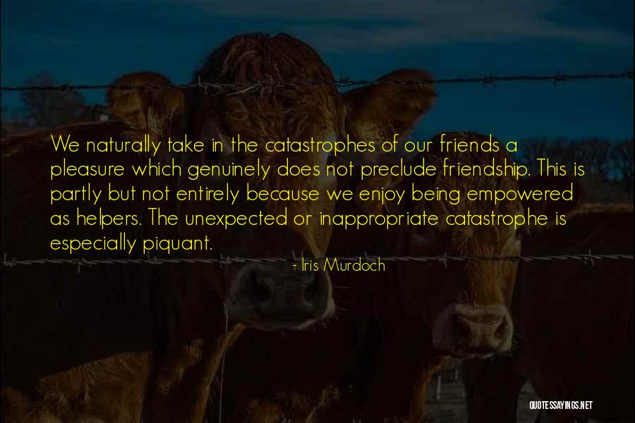Unexpected Friendship Quotes By Iris Murdoch Unexpected Friendship Quotes By Iris Murdoch