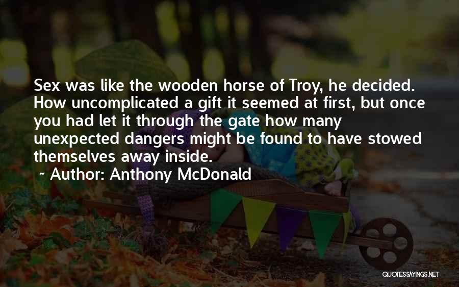 Unexpected Gift Quotes By Anthony McDonald