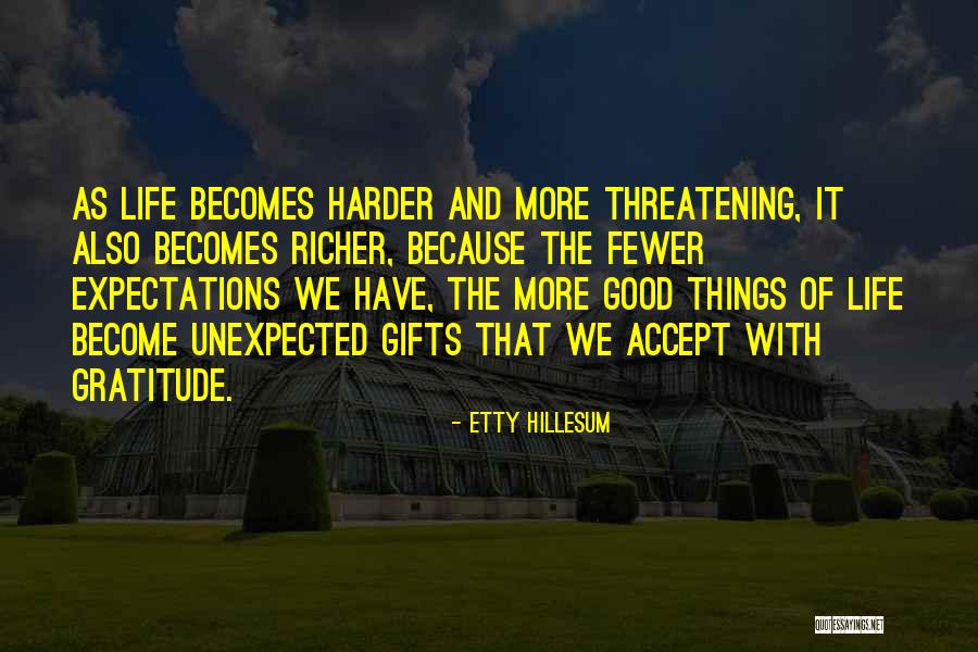 Unexpected Gifts Quotes By Etty Hillesum