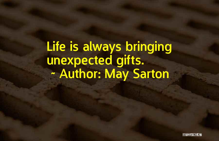 Unexpected Gifts Quotes By May Sarton