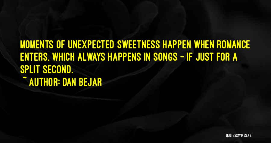 Unexpected Happen Quotes By Dan Bejar