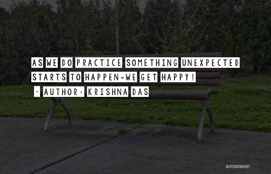 Unexpected Happen Quotes By Krishna Das