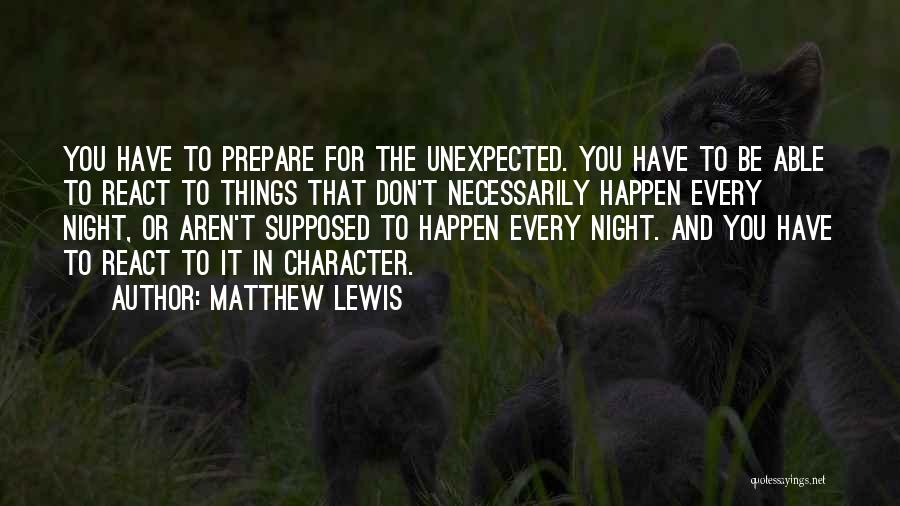 Unexpected Happen Quotes By Matthew Lewis