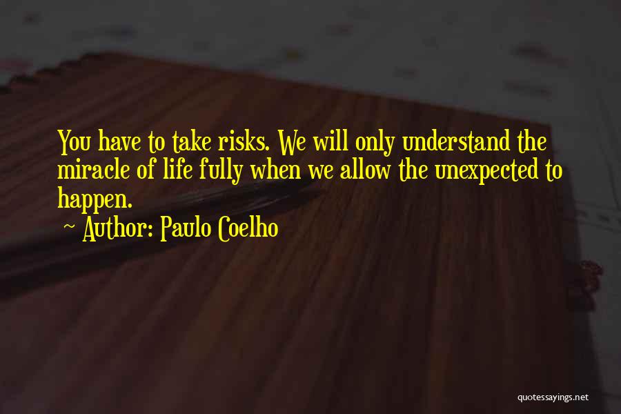 Unexpected Happen Quotes By Paulo Coelho