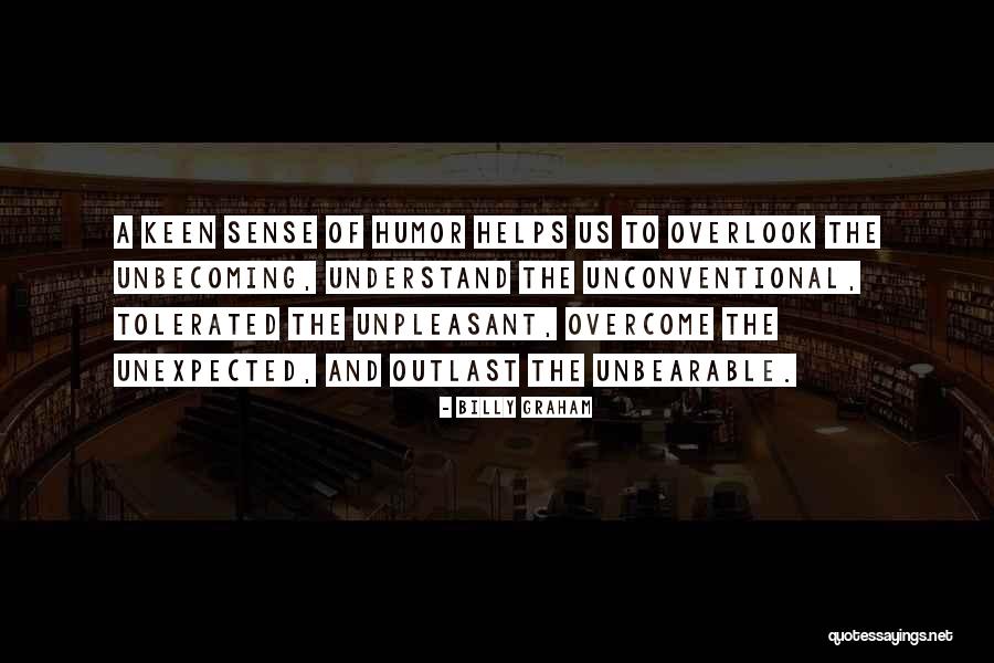 Unexpected Humor Quotes By Billy Graham Unexpected Humor Quotes By Billy Graham