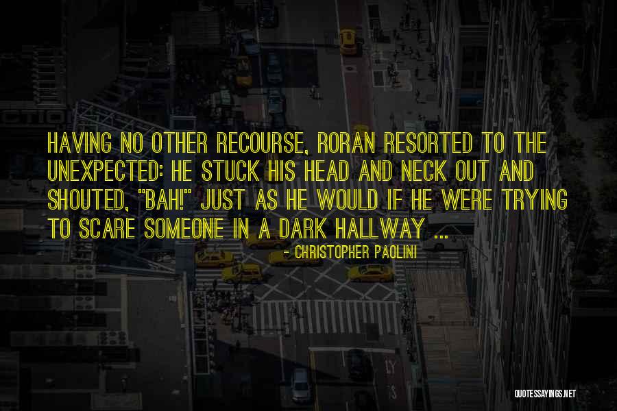Unexpected Humor Quotes By Christopher Paolini Unexpected Humor Quotes By Christopher Paolini