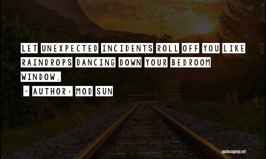 Unexpected Incidents Quotes By Mod Sun