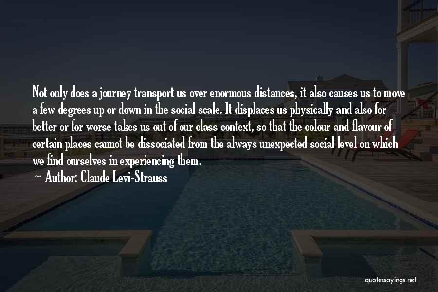 Unexpected Journey Quotes By Claude Levi-Strauss