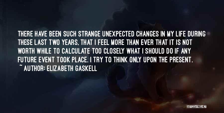 Unexpected Life Event Quotes By Elizabeth Gaskell