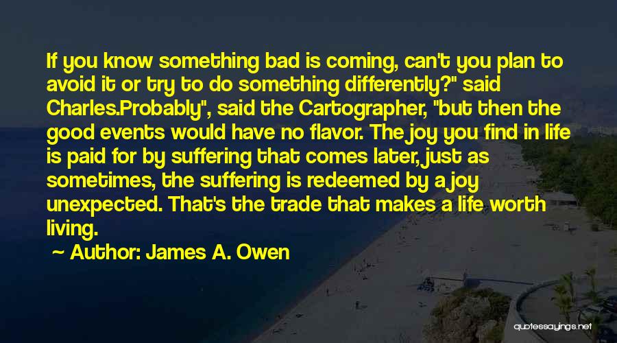 Unexpected Life Events Quotes By James A. Owen